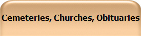 Cemeteries, Churches, Obituaries